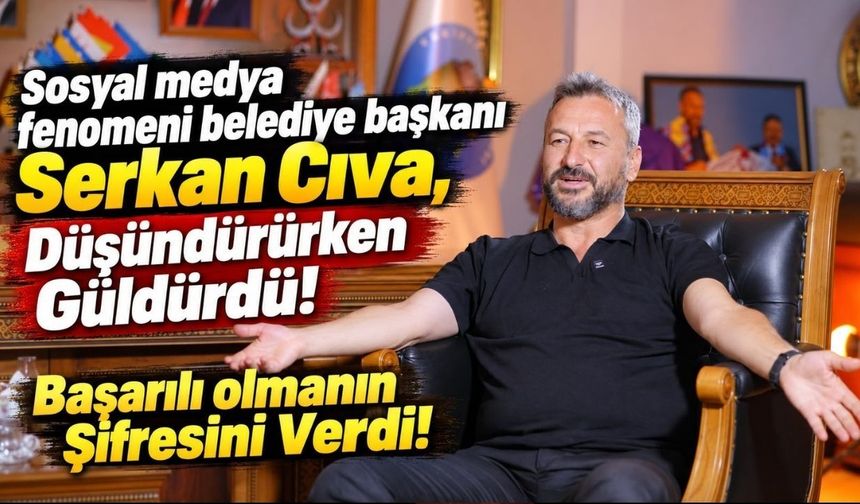 Sosyal Medya Fenomeni Başkanı Serkan Cıva, Düşündürürken Güldürdü