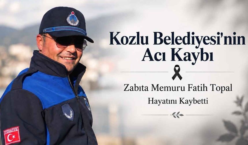 Kozlu Belediyesi’nin Acı Kaybı: Zabıta Memuru Fatih Topal Hayatını Kaybetti
