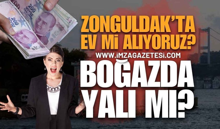 Zonguldak'ta Ev Fiyatları Çıldırdı: "Ev mi Alıyoruz, İstanbul Boğazı'ndan Yalı mı?"