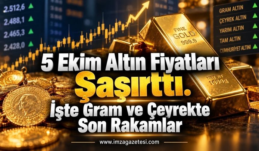 5 Ekim Altın Fiyatları Şaşırttı. İşte Gram ve Çeyrekte Son Rakamlar