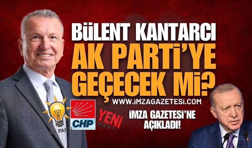 Çaycuma Belediye Başkanı Bülent Kantarcı AK Parti'ye Geçecek Mi?