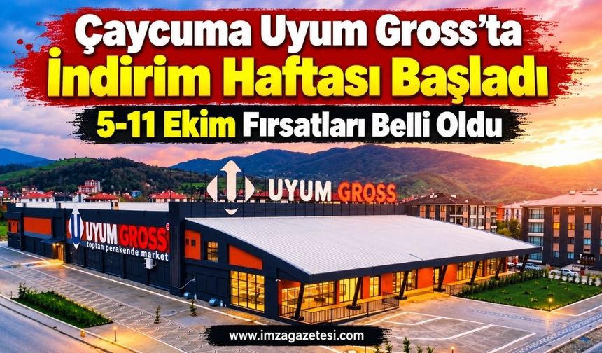 Çaycuma Uyum Gross’ta İndirim Haftası Başladı. 5-11 Ekim Fırsatları Belli Oldu