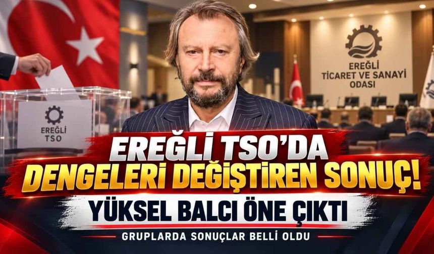 Ereğli TSO Seçimlerinde Gruplarda Sonuçlar Belli Oldu!