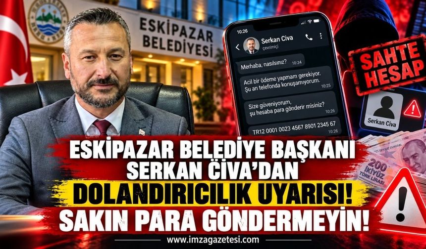 Eskipazar Belediye Başkanı Serkan Civa’dan Dolandırıcılık Uyarısı. Sakın Para Göndermeyin!