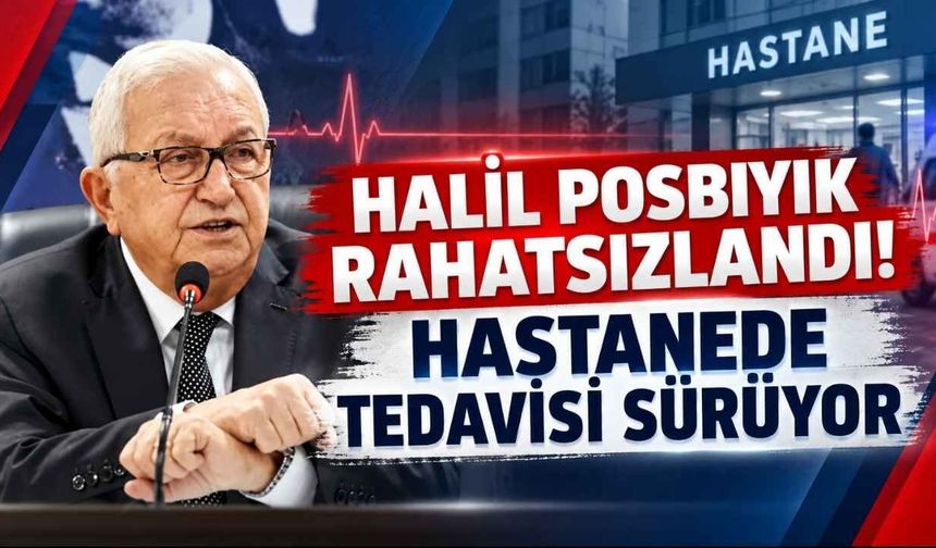 Halil Posbıyık Rahatsızlandı! Hastanede Tedavisi Sürüyor