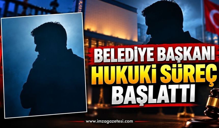 Belediye Başkanı Hukuki Süreç Başlattı…