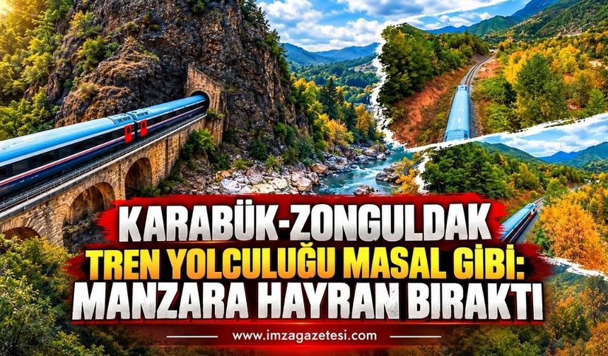 Karabük-Zonguldak Tren Yolculuğu Masal Gibi: Manzara Hayran Bıraktı