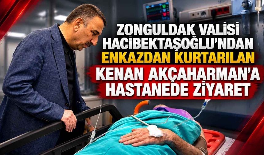 Hacıbektaşoğlu'ndan Enkazdan Kurtarılan Kenan Akçaharman'a Hastanede Ziyaret
