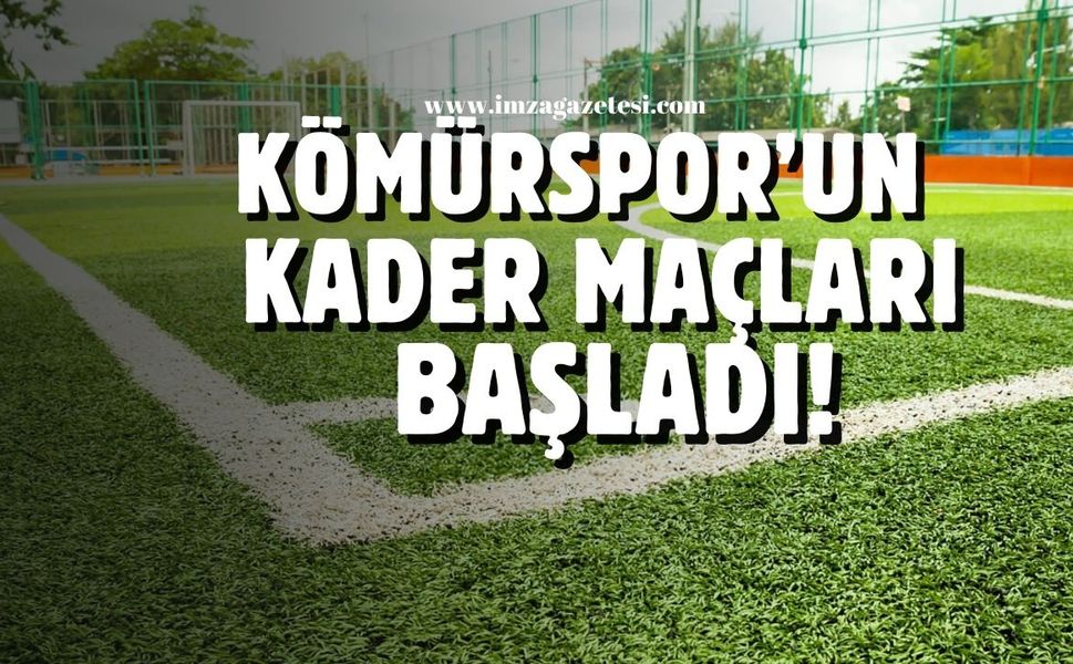 Zonguldak Kömürspor’un kader maçları başladı!