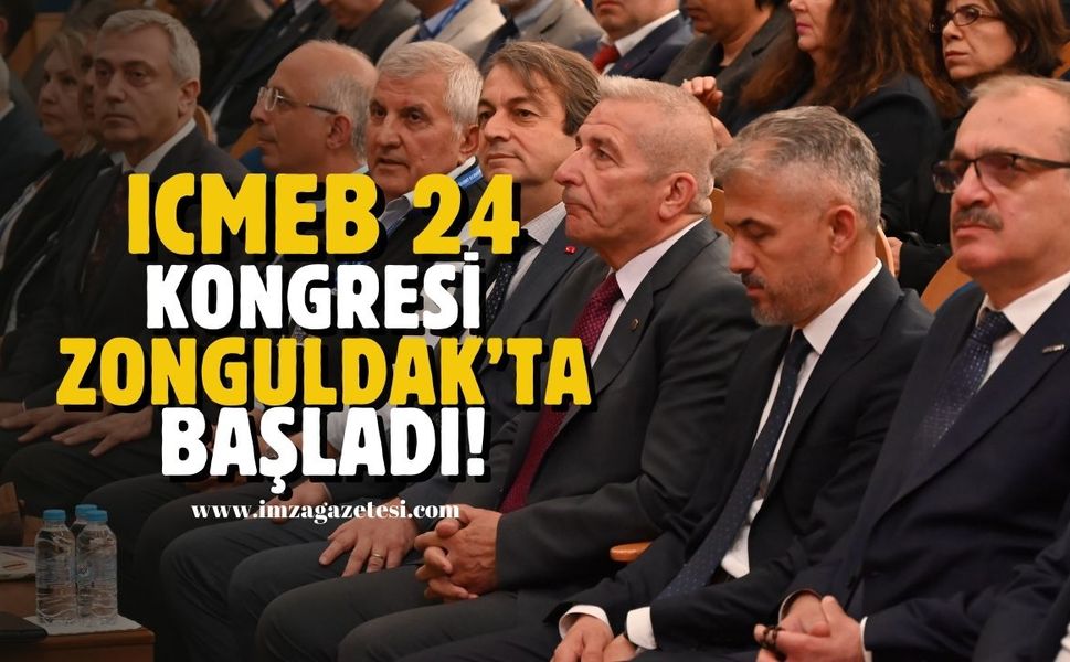 ICMEB 24 Kongresi Zonguldak'ta başladı!