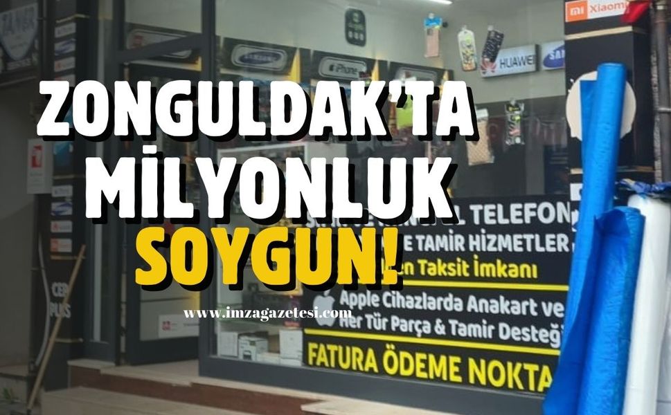 Zonguldak’ta milyonluk soygun!