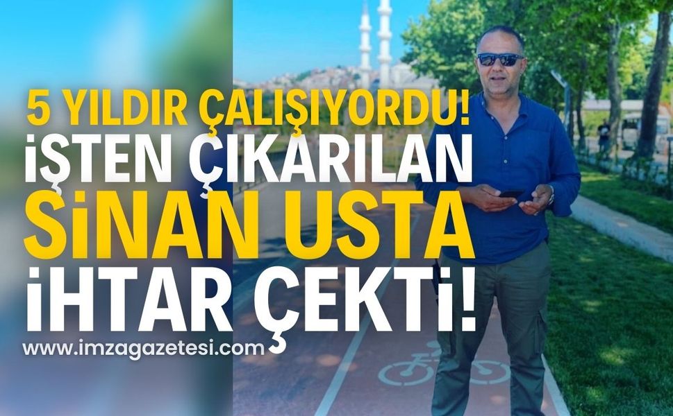 Zonguldak'ta tepki toplayan hareket: Evli ve iki çocuk babası Sinan Usta sebepsiz işten çıkarıldı!