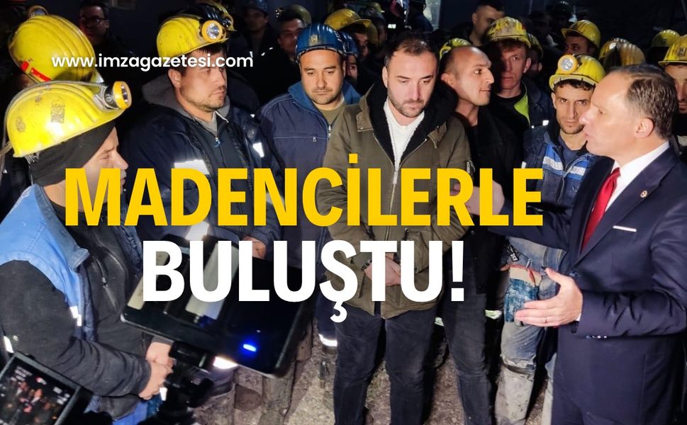 Deniz Yavuzyılmaz madencilerle buluştu!