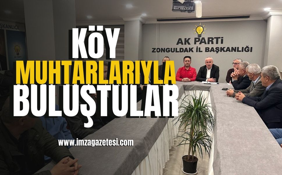 Ak Parti, Zonguldak’ta köy muhtarlarıyla buluştu…