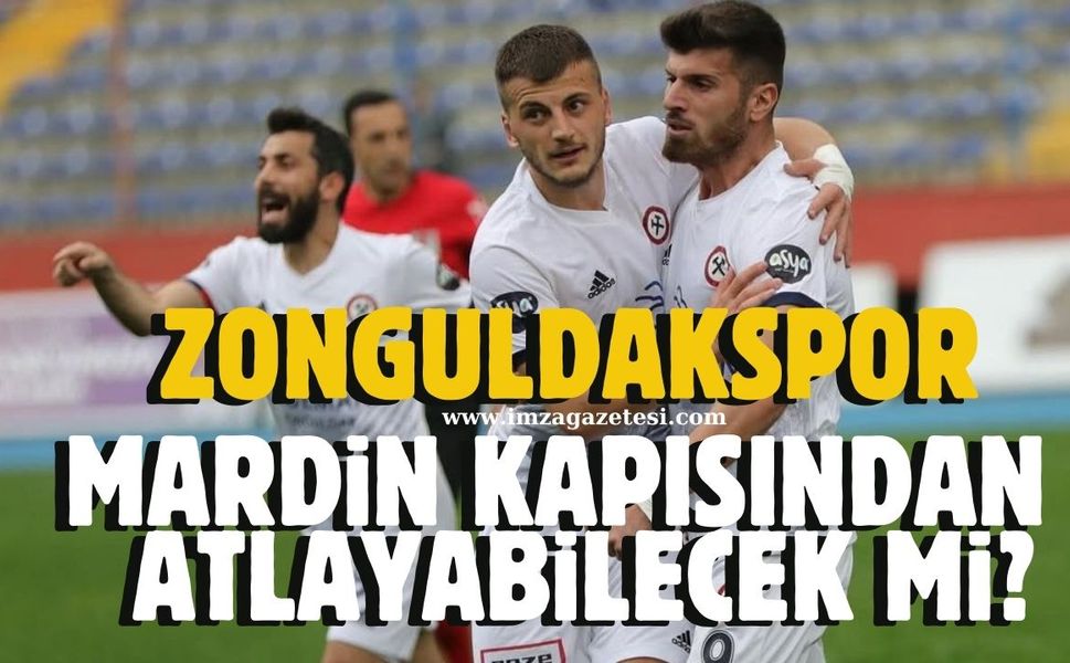 Zonguldakspor Mardin kapısından atlayabilecek mi?