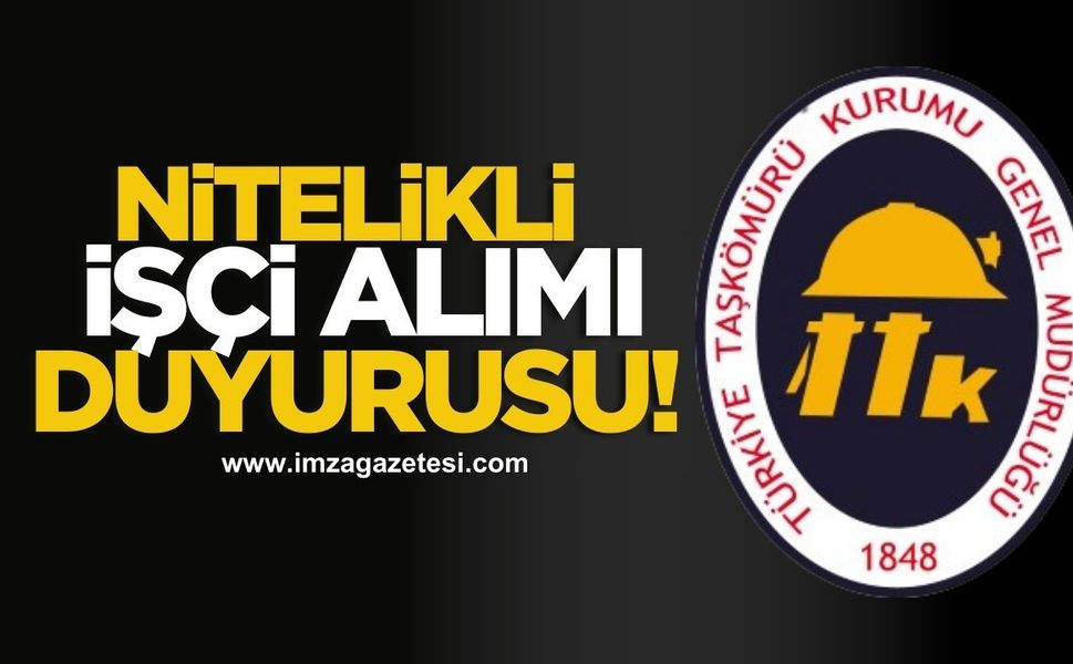 TTK’dan önemli nitelikli işçi alımı duyurusu!