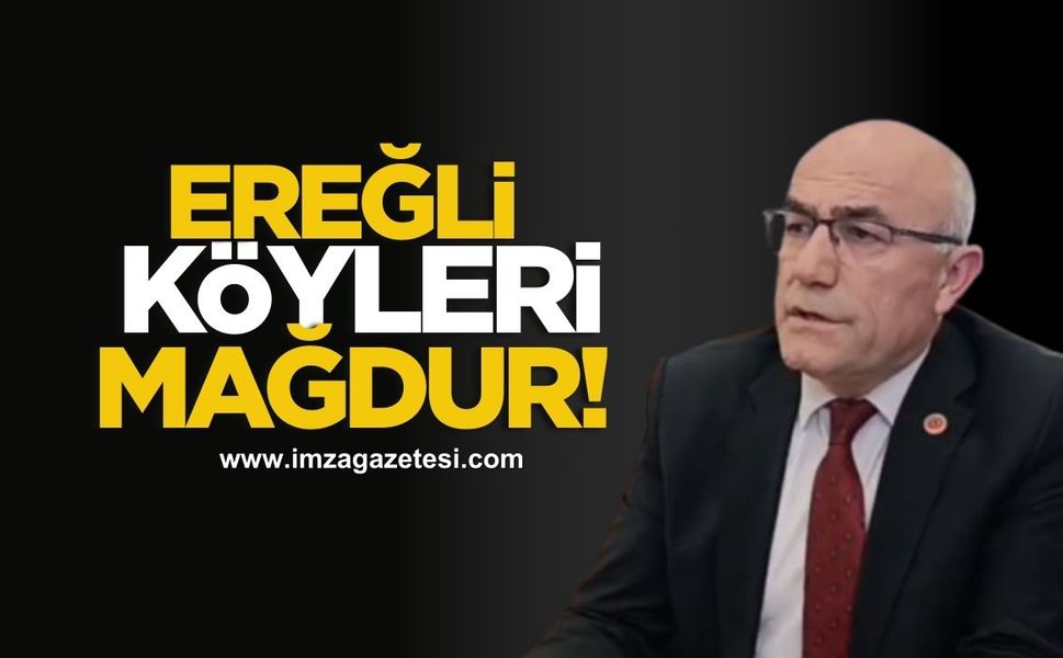 Ereğli köyleri mağdur!