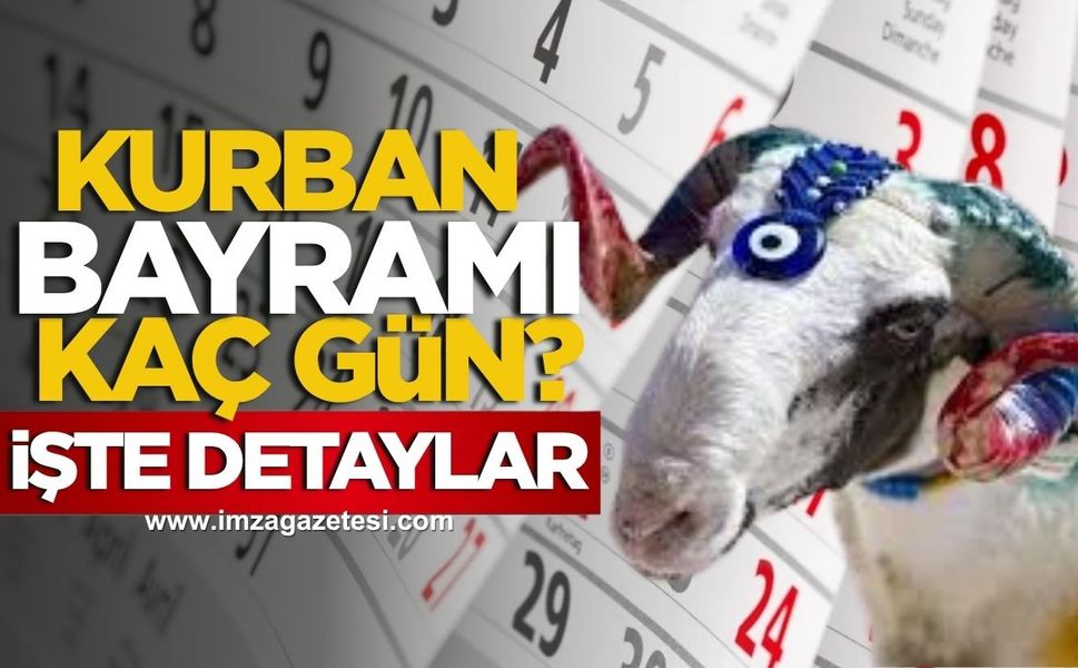 2025 Kurban Bayramı Tatili Kaç Gün Olacak? İşte Detaylar...