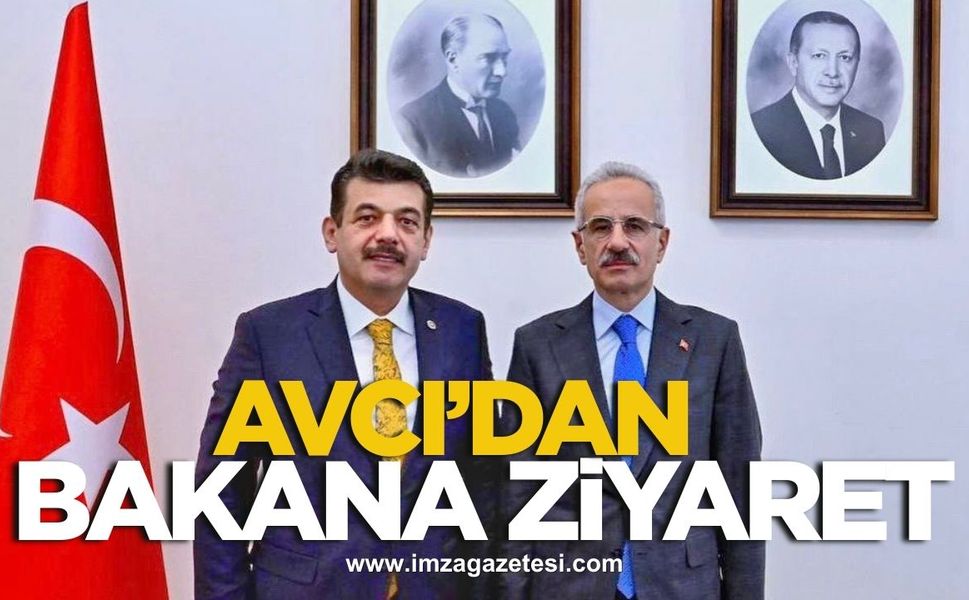 Milletvekili Avcı’dan bakana ziyaret! Yatırımlar masaya yatırıldı!