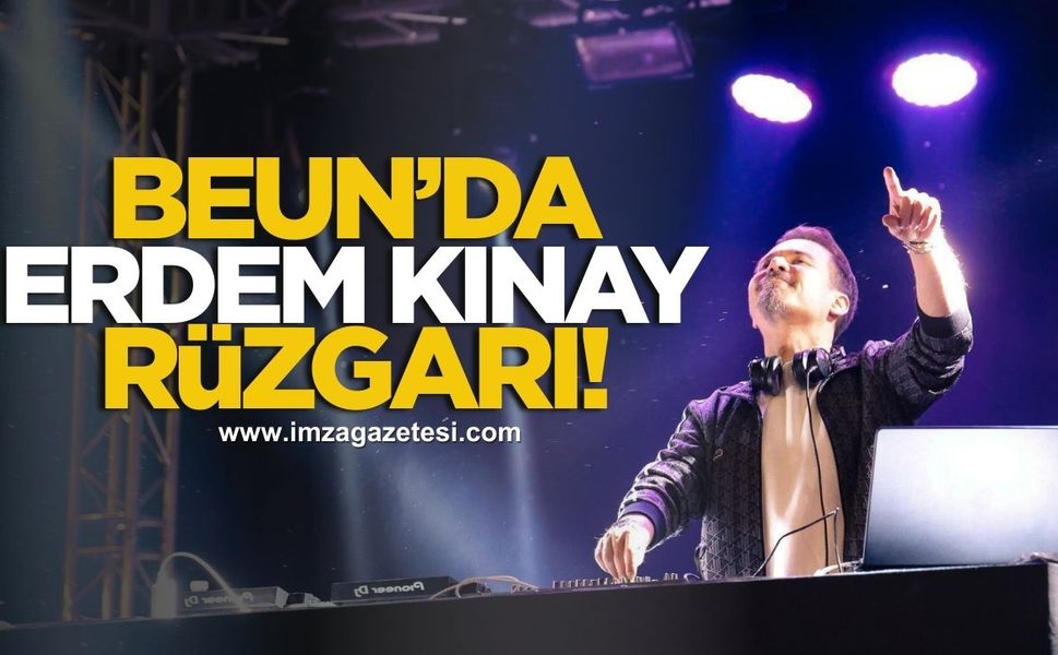 BEUN'da 25’te Erdem Kınay Rüzgarı!