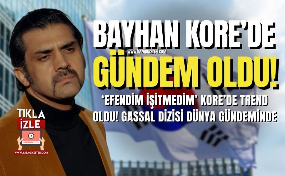 Bayhan Kore’de Gündem Oldu! Türk Dizisi Güney Kore’yi Salladı!
