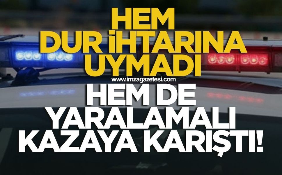 Hem dur ihtarına uymadı hem yaralamalı kazaya karıştı! Polis her yerde arıyor