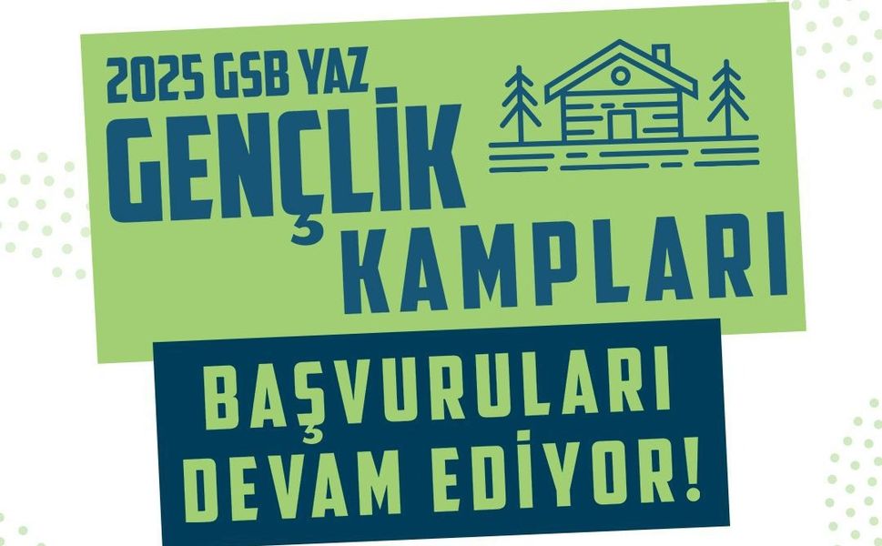 GSB yaz gençlik kampları başvuruları devam ediyor... Son gün 13 temmuz 2025!