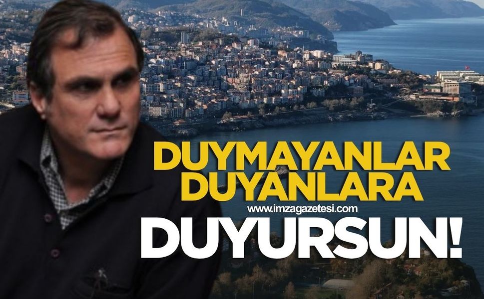 Duymayanlar duyanlara duyursun!