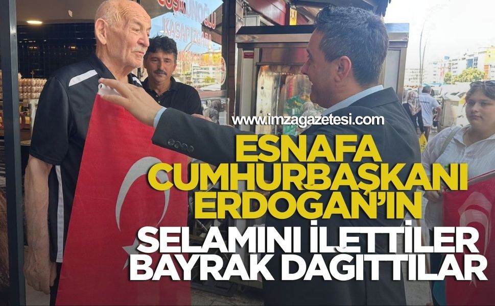 Esnafa Cumhurbaşkanı Erdoğan’ın Selamlarını İlettiler, Bayrak Dağıttılar