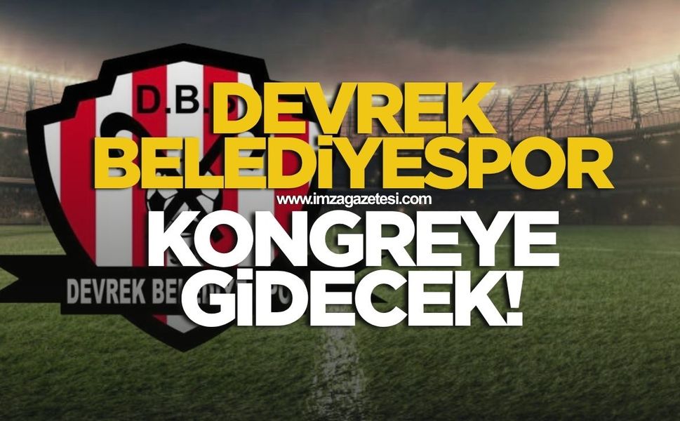 Devrek Belediyespor kongreye gidecek