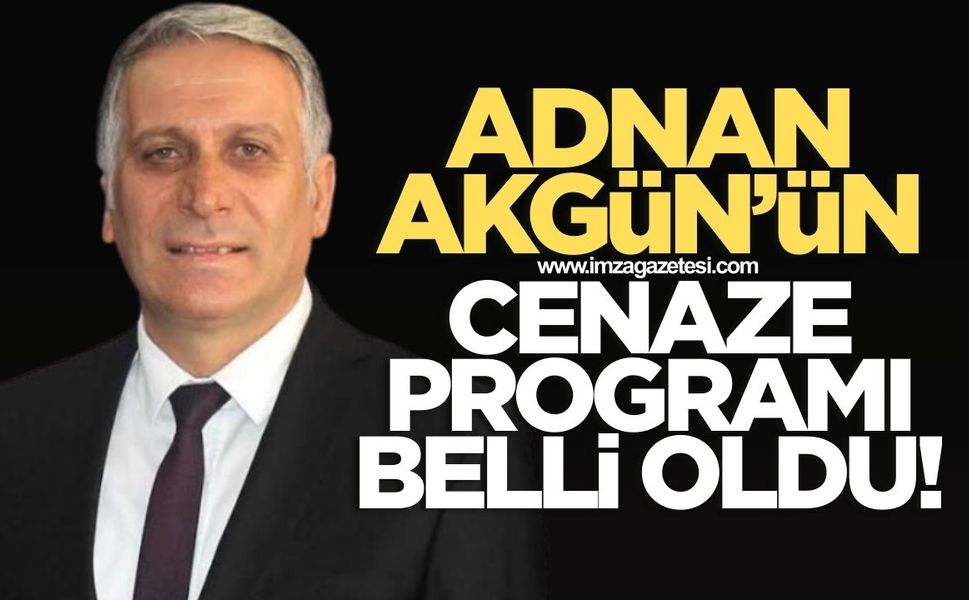 Adnan Akgün'ün cenaze programı belli oldu