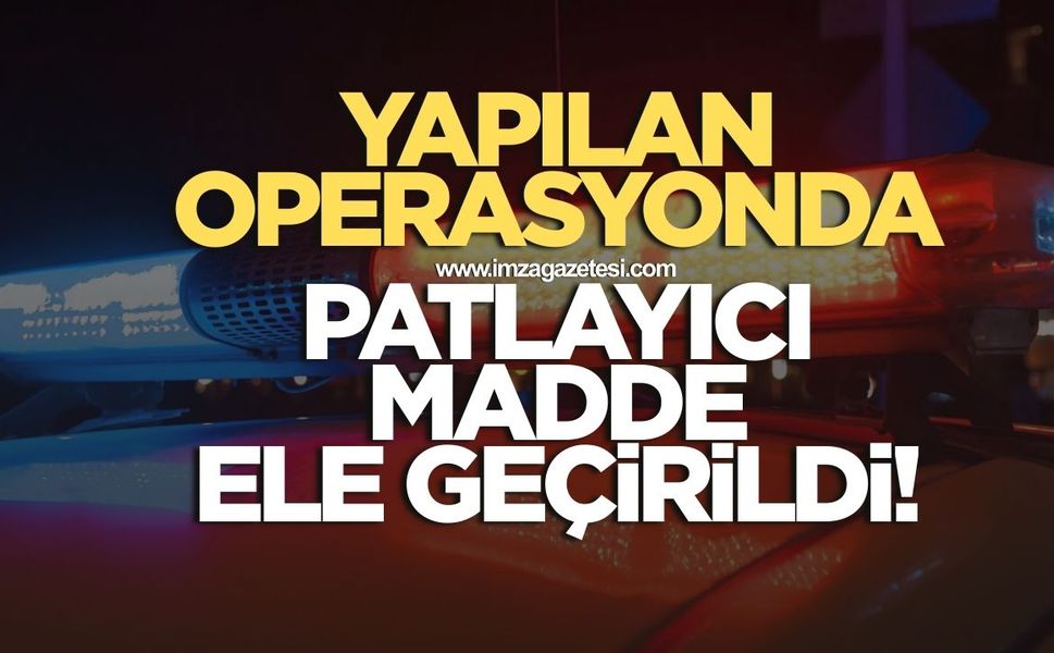 İş yerinde patlayıcı madde ele geçirildi
