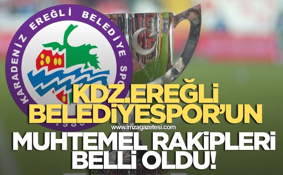 Kdz.Ereğli Belediyespor'un Türkiye Kupası'ndaki muhtemel rakipleri belli oldu