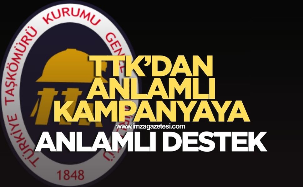 TTK’dan anlamlı kampanyaya anlamlı destek!