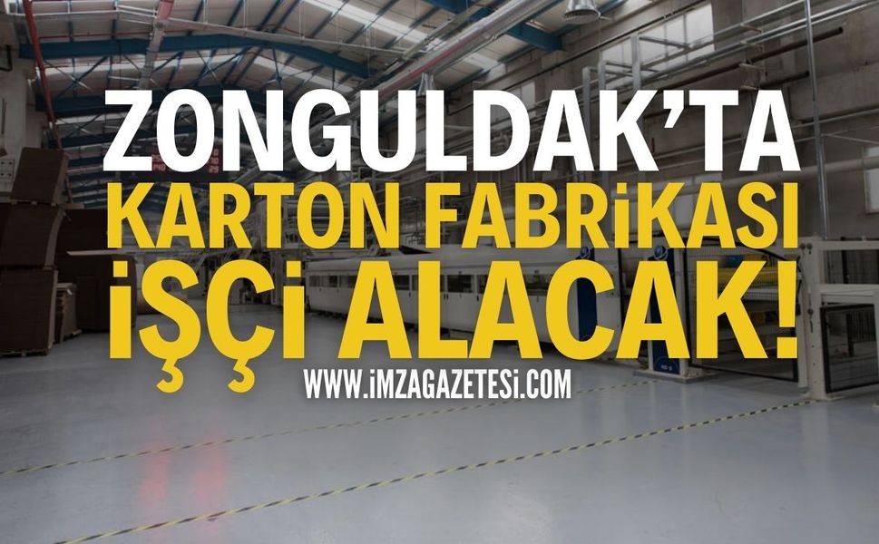 Zonguldak'ta Karton Fabrikası İşçi Alacak!