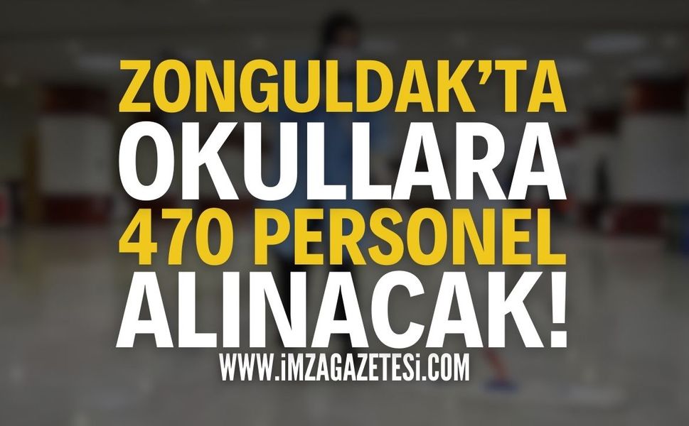 Zonguldak'ta Okullara 470 Personel Alınacak!