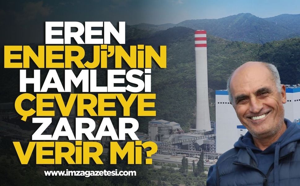 Eren Enerji’nin hamlesi çevreye zarar verir mi?