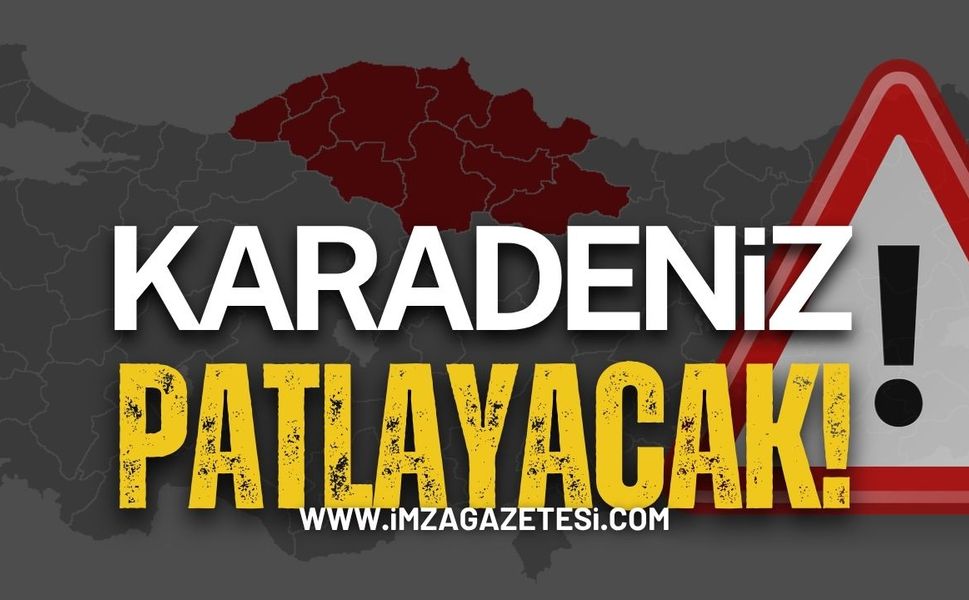 Kritik Uyarı: Karadeniz Patlayacak!