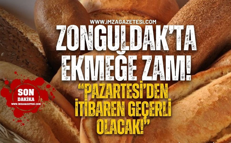 Zonguldak'ta ekmeğe zam! Gramajı arttı, fiyatı yükseldi!