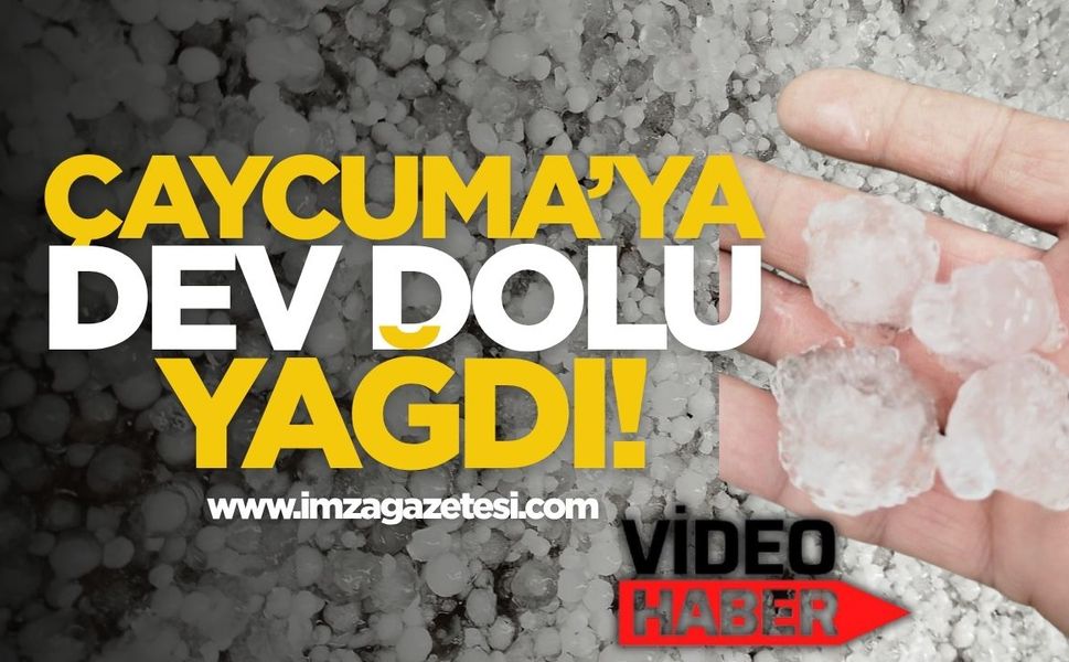 Çaycuma'ya Dev Dolu Yağdı!