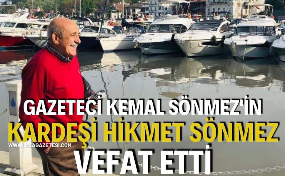 Gazeteci Kemal Sönmez'in Kardeşi Hikmet Sönmez Vefat Etti