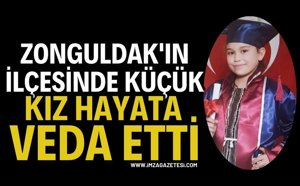 Zonguldak'ın İlçesinde Küçük Kız Hayata Veda Etti