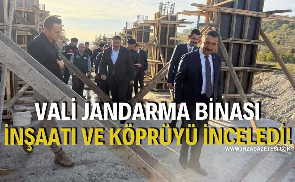 Vali Jandarma Binası İnşaatı ve Köprüyü İnceledi!