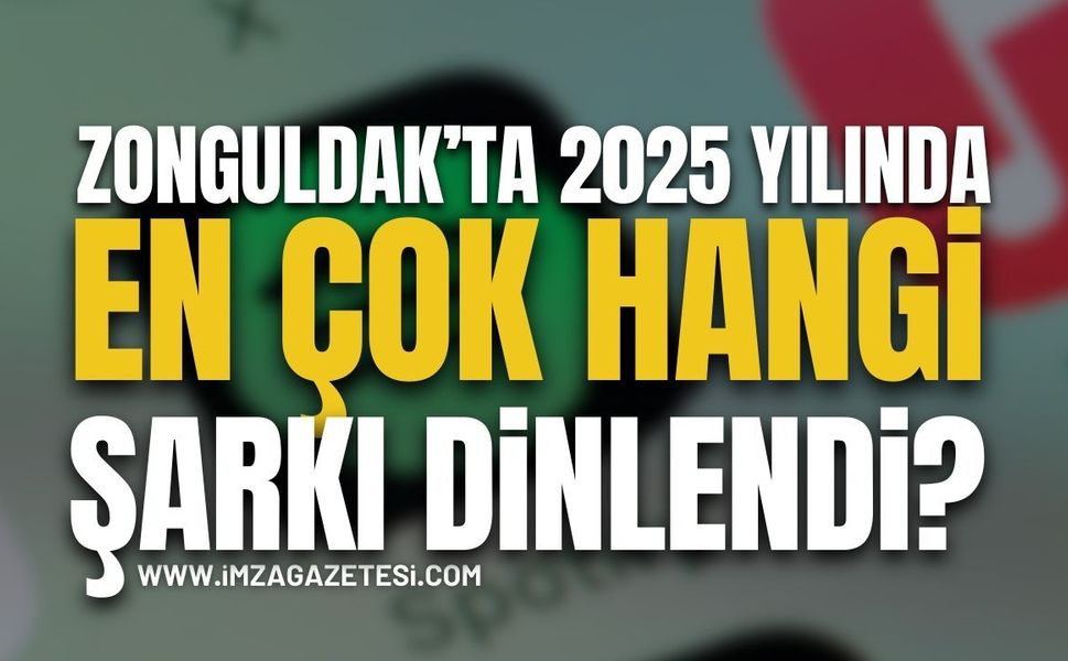 Zonguldak'ta 2025 Yılında En Çok Hangi Şarkı Dinlendi?