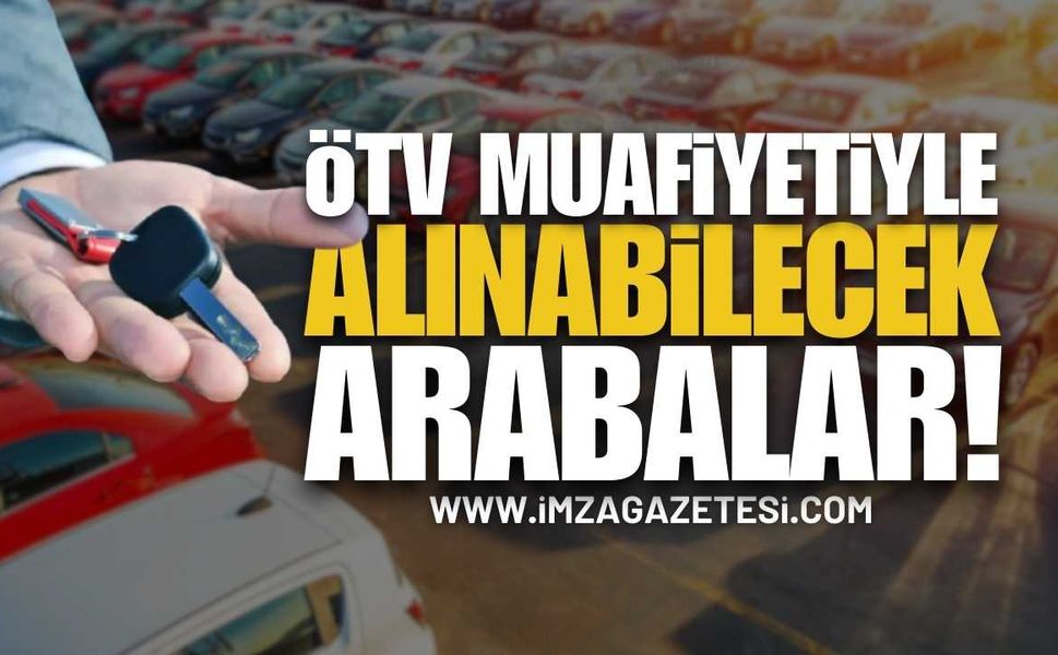 ÖTV Muafiyetiyle Alınabilecek Arabalar 2026