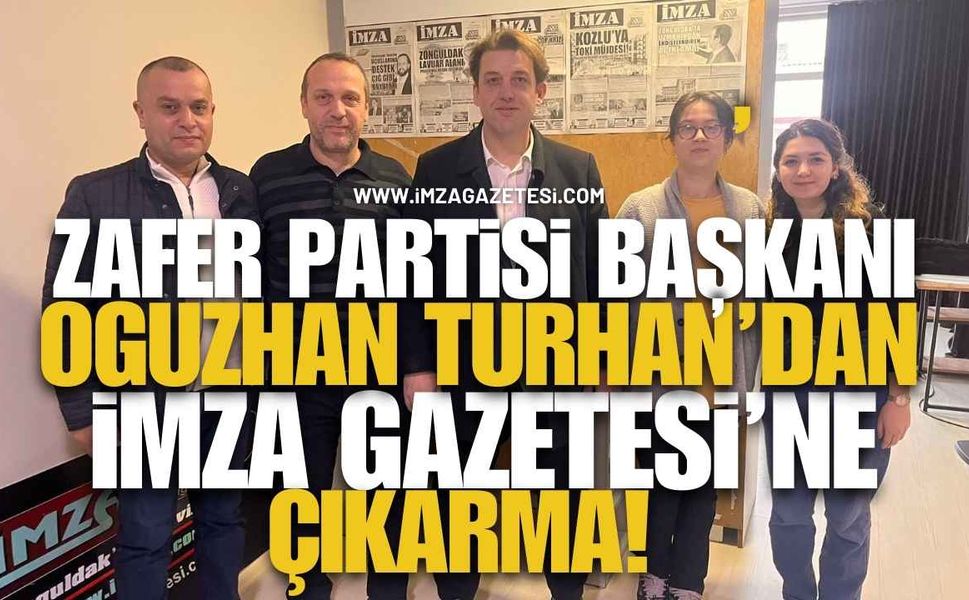 Zafer Partisi Başkanı Oğuzhan Turhan’dan İmza Gazetesi’ne Çıkarma!