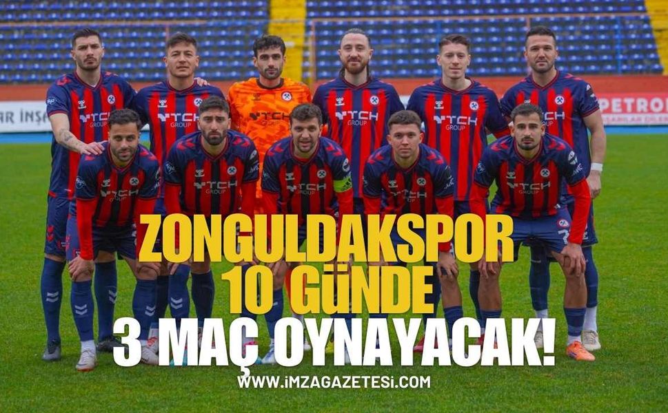 Zonguldakspor 10 günde 3 maç oynayacak!