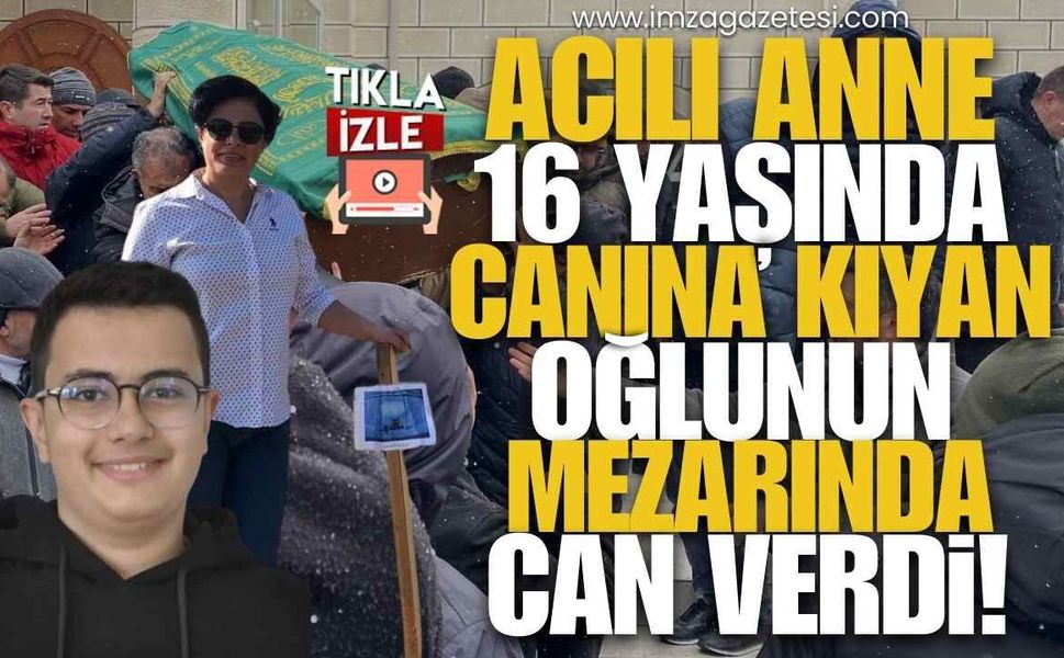 Acılı Anne, 16 Yaşında Canına Kıyan Oğlunun Mezarında Can Verdi!