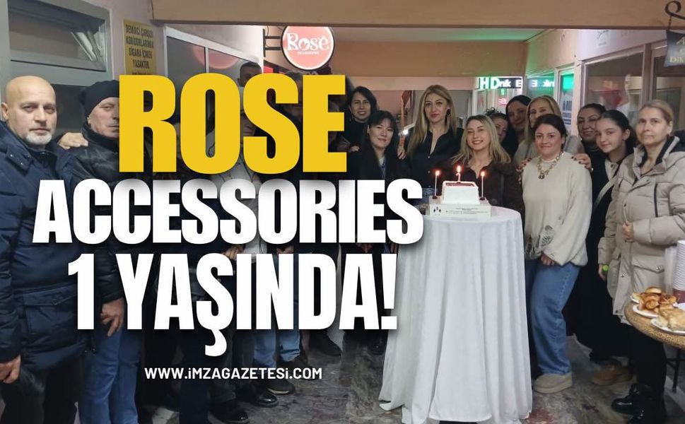 Rose Accessories Mağazası 1 Yaşında