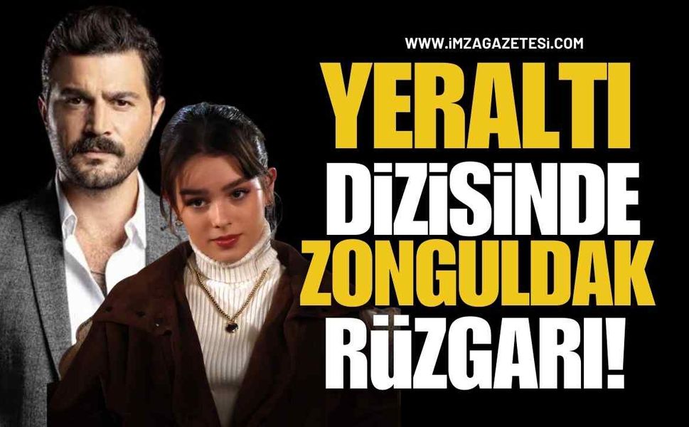 Now Tv Ekranlarındaki Yeraltı Dizisinde Zonguldak Rüzgarı!